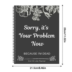 Black End of Life Planner End Of Life Planner Notebook Sorry Its Your Problem Funny End Of Life Planner Legacy Planning Notebook