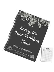 Black End of Life Planner End Of Life Planner Notebook Sorry Its Your Problem Funny End Of Life Planner Legacy Planning Notebook